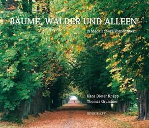 Bäume, Wälder und Alleen in Mecklenburg-Vorpommern von Grundner,  Thomas, Knapp,  Hans D