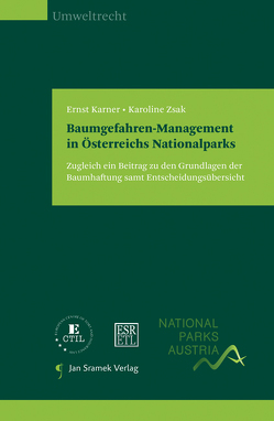 Baumgefahren-Management in Österreichs Nationalparks von Karner,  Ernst, Zsak,  Karoline