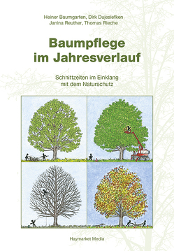 Baumpflege im Jahresverlauf von Baumgarten,  Heiner, Dujesiefken,  Dirk, Reuther,  Janina, Rieche,  Thomas