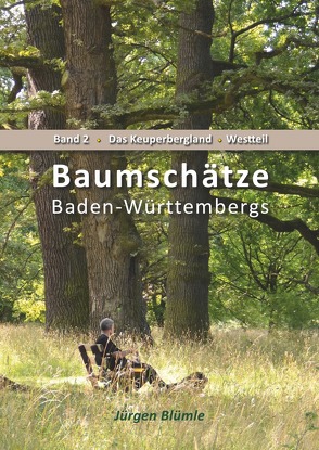 Baumschätze Baden-Württembergs von Blümle,  Jürgen