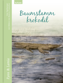 Baumstammkrokodil – Fynn & Lamia von Aigelsperger,  Lisa, Cozzolino,  Beatrice