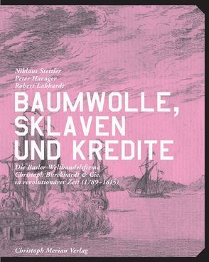 Baumwolle, Sklaven und Kredite von Haenger,  Peter, Labhardt,  Robert, Stettler,  Niklaus
