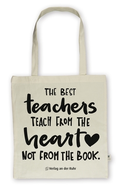 Baumwolltasche für Lehrer und Lehrerinnen – Edition „The best teachers teach from the heart, not from the book.“ von Albers,  Kirsten