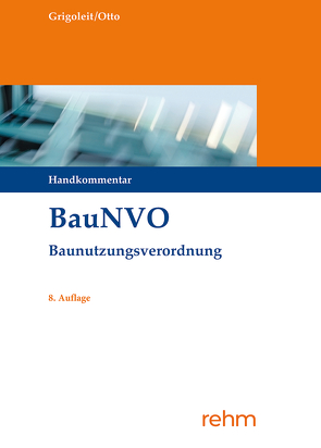 BauNVO – Baunutzungsverordnung von Grigoleit,  Klaus Joachim, Otto,  Christian-W.