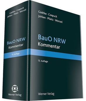 BauO NRW von Gädtke,  Horst, Hanne,  Wolfgang, Johlen,  Markus, Kaiser,  Karl-Olaf, Koch,  Stefan, Plum,  Andreas, Wenzel,  Gerhard