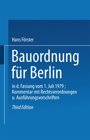 Bauordnung für Berlin in der Fassung vom 1. Juli 1979 von Hans,  Förster