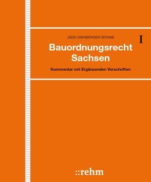 Bauordnungsrecht Sachsen von Bauer,  Karl, Böhme,  Günter, Dirnberger,  Franz, Hauser,  Stefan, Jäde,  Henning, Radeisen,  Marita, Rauscher,  Felix, Spiekermann,  Lydia, Thom,  Alexander