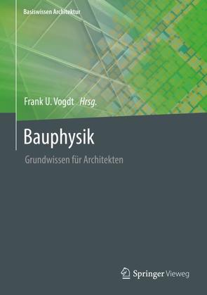 Bauphysik von Bredemeyer,  Jan, Fischer,  Jasmin, Hofmann-Böllinghaus,  Anja, Nisse,  Juliane, Schaudienst,  Falk, Schober,  Michael, Vogdt,  Frank U., Walsdorf-Maul,  Manuela