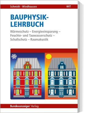 Bauphysik-Lehrbuch (1. Auflage) von Schmidt,  Peter, Windhausen,  Saskia