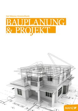 Bauplanung und Projekt von Marek,  Victoria, Mezera,  Karl