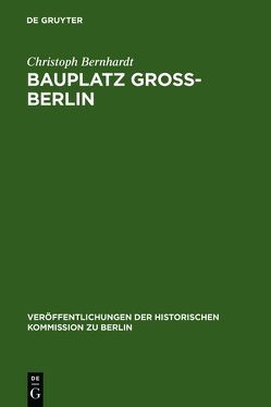 Bauplatz Groß-Berlin von Bernhardt,  Christoph