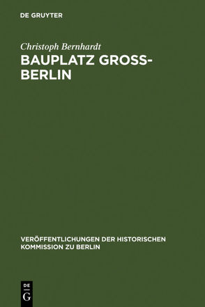 Bauplatz Groß-Berlin von Bernhardt,  Christoph