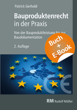 Bauproduktenrecht in der Praxis, 2. Auflage – mit E-Book (PDF) von Gerhold,  Patrick