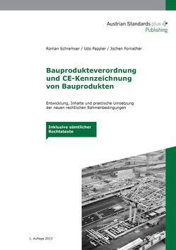 Bauprodukteverordnung und CE-Kennzeichnung von Bauprodukten von Fornather,  Jochen, Pappler,  Udo, Schremser,  Roman