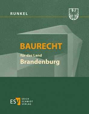 Baurecht für das Land Brandenburg – Abonnement von Bielenberg,  Walter, Gaentzsch,  Günter, Giese,  Hermann, Roesch,  Hans Eberhard, Runkel,  Peter, Schulz,  Patrick