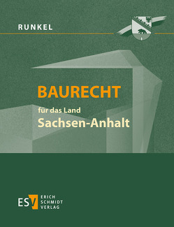 Baurecht für das Land Sachsen-Anhalt – Abonnement von Bielenberg,  Walter, Gaentzsch,  Günter, Giese,  Hermann, Hüttemann,  Frank, Roesch,  Hans Eberhard, Runkel,  Peter