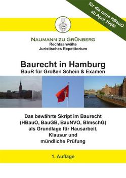 Baurecht in Hamburg – BauR für grossen Schein & Examen von Naumann zu Grünberg,  Dirk