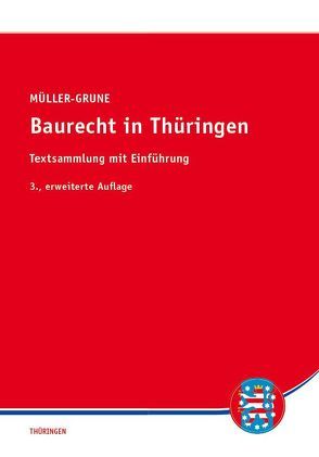 Baurecht in Thüringen von Müller-Grune,  Sven