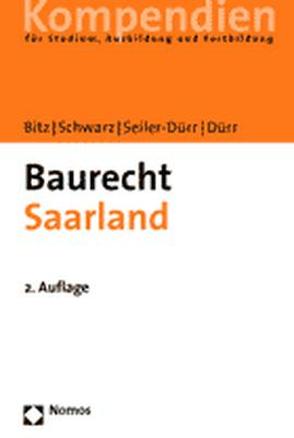 Baurecht Saarland von Bitz,  Michael, Dürr,  Hansjochen, Schwarz,  Peter, Seiler-Dürr,  Carmen