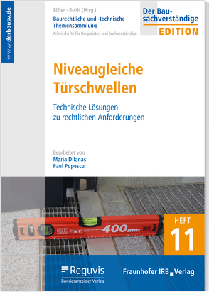 Baurechtliche und -technische Themensammlung – Heft 11: Niveaugleiche Türschwellen von Boldt,  Antje, Dilanas,  Maria, Popescu,  Paul, Zöller,  Matthias