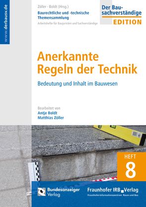 Baurechtliche und -technische Themensammlung – Heft 8: Anerkannte Regeln der Technik von Boldt,  Antje, Zöller,  Matthias