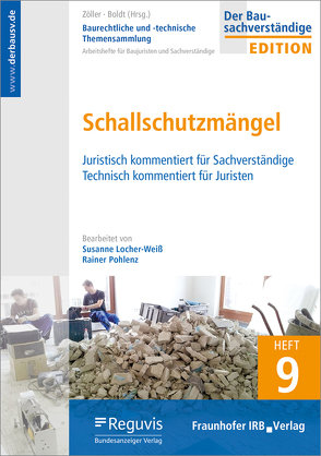 Baurechtliche und -technische Themensammlung. Heft 9: Schallschutzmängel. von Boldt,  Antje, Locher-Weiss,  Susanne, Pohlenz,  Rainer, Zöller,  Matthias