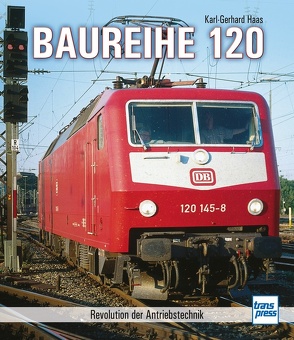 Baureihe 120 von Haas,  Karl-Gerhard