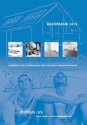 Bausparen 2015 von Dorffmeister,  Ludwig, Lehmann,  Werner, Pfeifer,  Hans, Schrooten,  Mechthild, Zehnder,  Andreas J.