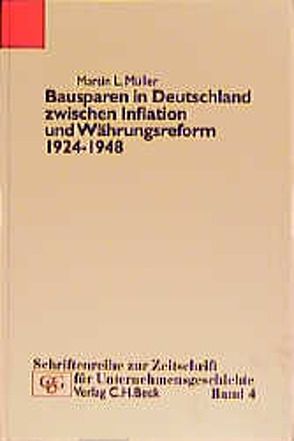 Bausparen in Deutschland zwischen Inflation und Währungsreform 1924-1948 von Müller,  Martin L.