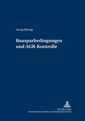 Bausparkassenbedingungen und AGB-Kontrolle von Herzog,  Georg