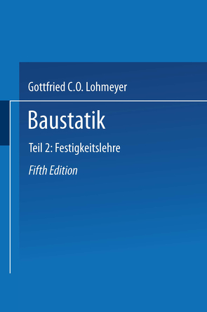 Baustatik von Lohmeyer,  Gottfried C O
