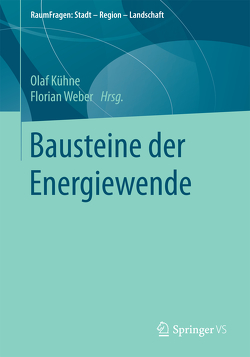 Bausteine der Energiewende von Kühne,  Olaf, Weber,  Florian