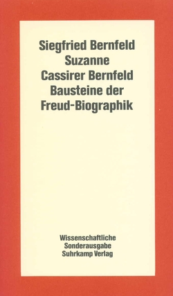 Bausteine der Freud-Biographik von Bernfeld,  Siegfried, Cassirer Bernfeld,  Suzanne, Grubrich-Simitis,  Ilse, Mitscherlich,  Alexander