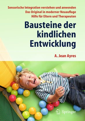 Bausteine der kindlichen Entwicklung von Ayres,  A.Jean, Soechting,  Elisabeth