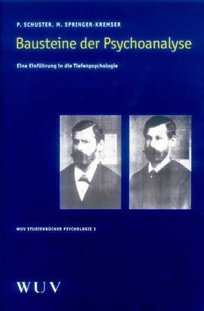 Bausteine der Psychoanalyse von Schuster,  Peter, Springer-Kremser,  Marianne