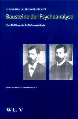 Bausteine der Psychoanalyse von Schuster,  Peter, Springer-Kremser,  Marianne