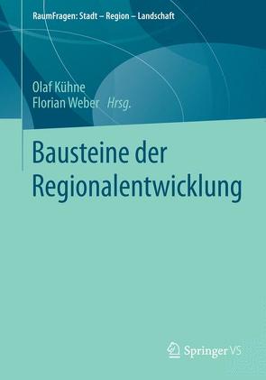 Bausteine der Regionalentwicklung von Kühne,  Olaf, Weber,  Florian
