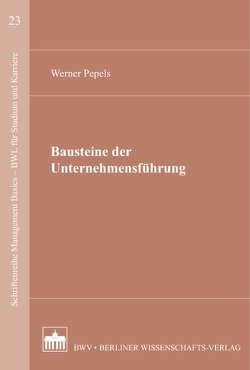 Bausteine der Unternehmensführung von Pepels,  Werner