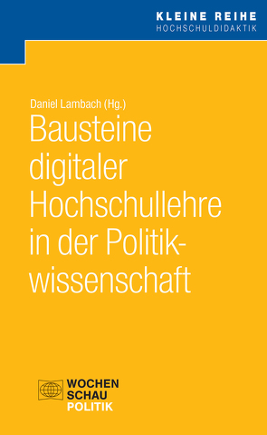 Bausteine digitaler Hochschullehre in der Politikwissenschaft von Cronqvist,  Lasse, Freise,  Matthias, Lambach,  Daniel, Reuschenbach,  Julia