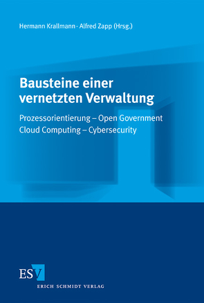 Bausteine einer vernetzten Verwaltung von Apitzsch,  Jörg, Eisen,  Goswin, Fornefeld,  Martin, Gerber,  Stefan, Harrison,  Victor, Karich,  Christoph, Kiehle,  Christian, Krallmann,  Hermann, Krallmann,  Herrmann, Lautenschlager,  Jutta, Müller,  Philipp, Rehäußer,  Peter, Schmidt,  Marc Christopher, Schulz,  Sönke Ernst, Schuppan,  Tino, Senf,  Christian, Solari,  Carlos, Stahl,  Roland, Thiele,  Paul, Tonndorf,  Michael, Zapp,  Alfred, Ziemann,  Jörg, Zimmer,  Wolf