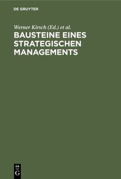 Bausteine eines Strategischen Managements von Kirsch,  Werner, Roventa,  Peter