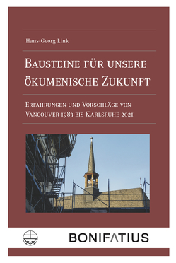 Bausteine für unsere ökumenische Zukunft von Link,  Hans-Georg