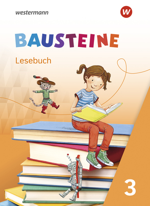 BAUSTEINE Lesebuch – Ausgabe 2021 von Eberlein,  Regina, Krull,  Susan, Ostermann,  Ann-Katrin, Paulisch,  Ricarda, Riesberg,  Kerstin