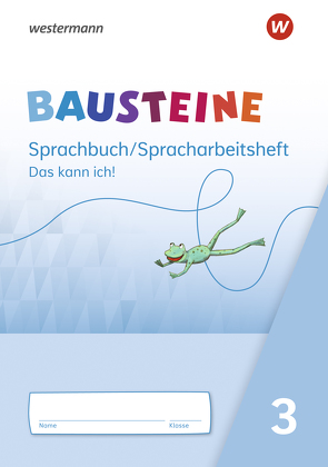 BAUSTEINE Sprachbuch – Ausgabe 2021 von Bauch,  Björn, Dirzus,  Ulrike, Hinze,  Gabriele, Isack,  Alexandra, Nega,  Julia, Riesberg,  Kerstin