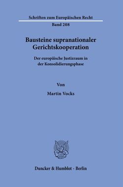 Bausteine supranationaler Gerichtskooperation. von Vocks,  Martin
