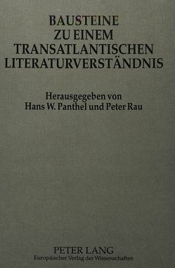 Bausteine zu einem transatlantischen Literaturverständnis von Panthel,  Hans W., Rau,  Peter