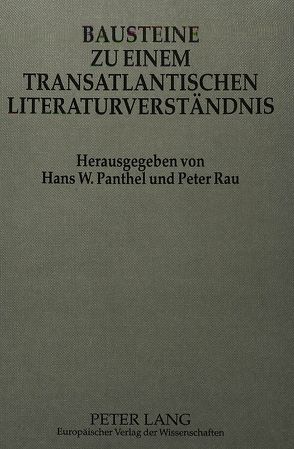 Bausteine zu einem transatlantischen Literaturverständnis von Panthel,  Hans W., Rau,  Peter