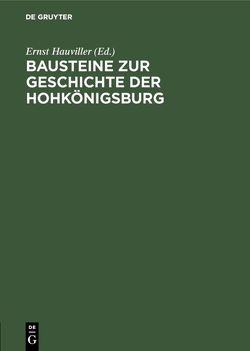 Bausteine zur Geschichte der Hohkönigsburg von Hauviller,  Ernst