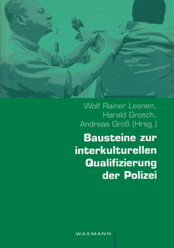 Bausteine zur interkulturellen Qualifizierung der Polizei von Grosch,  Harald, Groß,  Andreas, Leenen,  Wolf Rainer