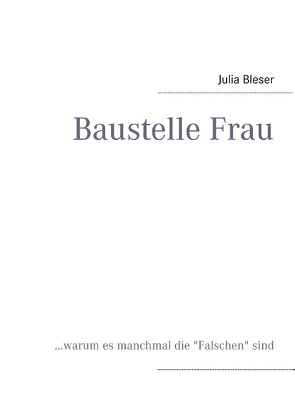 Baustelle Frau von Bleser,  Julia